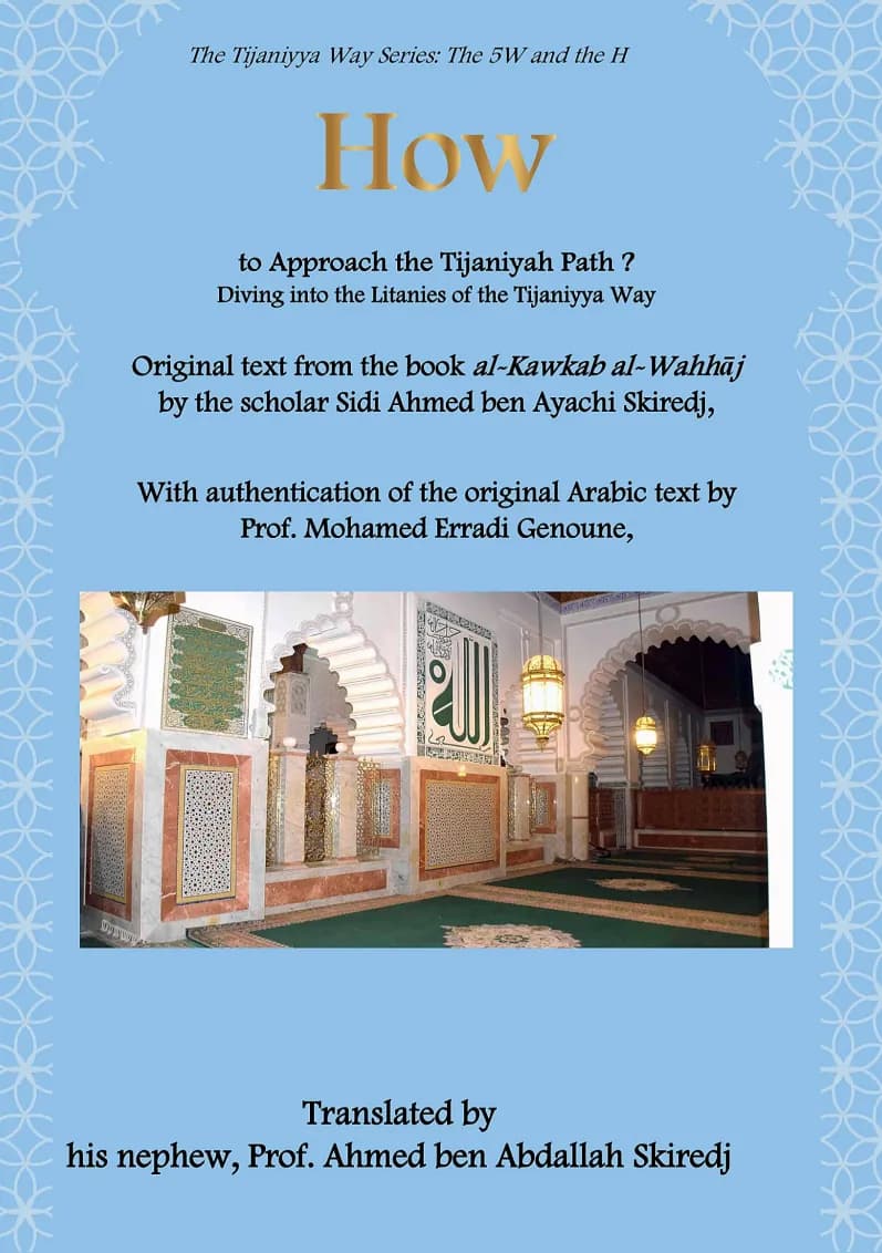 How to Approach the Tijāniyya Path : Diving into the Litanies of the Tijāniyya Way (The Tijāniyya Way Series: The 5W and the H)