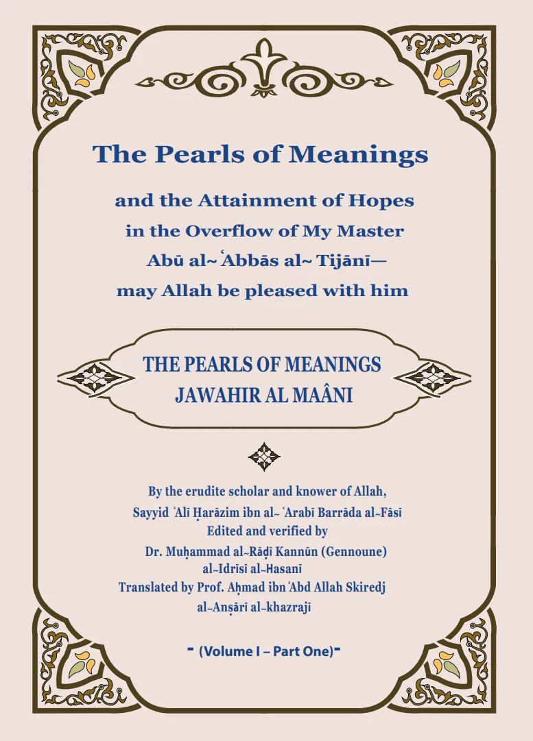 The Pearls of Meanings and the Attainment of Hopes in the Overflow of My Master Abū al-ʿAbbās al-Tijānī—may Allah be pleased with him — Complete edition in 4 vols.