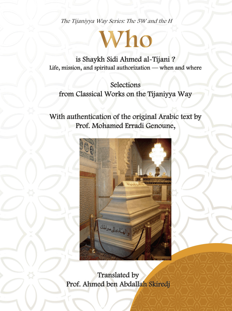 Who is Shaykh Sidi Ahmed al-Tijani : Life, mission, and spiritual authorization — when and where (The Tijāniyya Way Series: The 5W and the H)